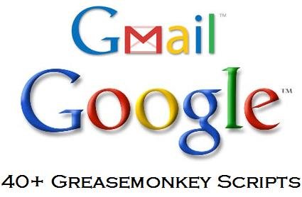40+ Greasemonkey Scripts For Gmail & Google