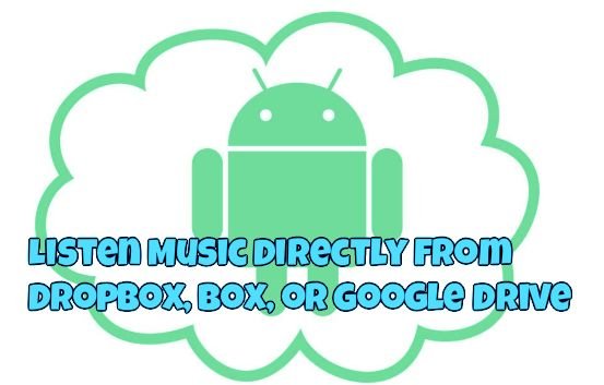 ListenMusicDirectlyfromDropboxBoxorGoogleDrive