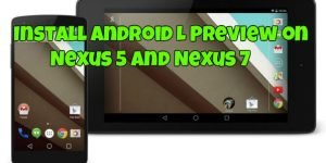 Install Android L Preview on Nexus 5 and Nexus 7