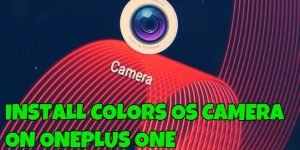 Install Color OS Camera on OnePlus One