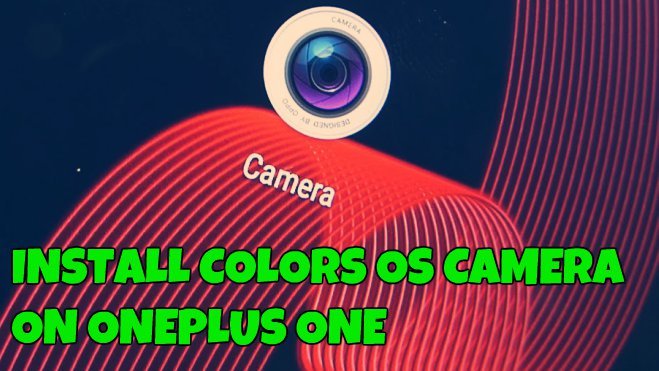 Install Color OS Camera on OnePlus One