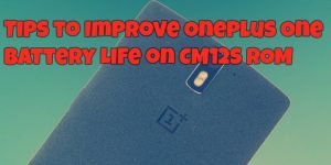 Tips to Improve OnePlus One Battery Life on CM12S ROM