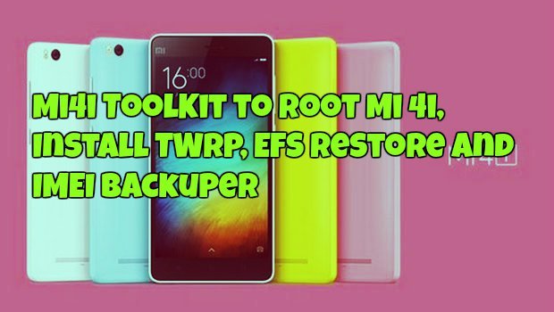 Mi4i Toolkit to Root Mi 4i, Install TWRP, EFS Restore And IMEI Backuper