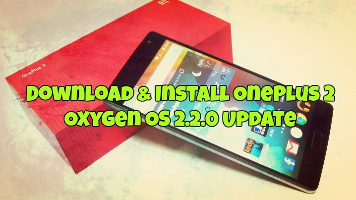 Download & Install OnePlus 2 Oxygen OS 2.2.0 Update
