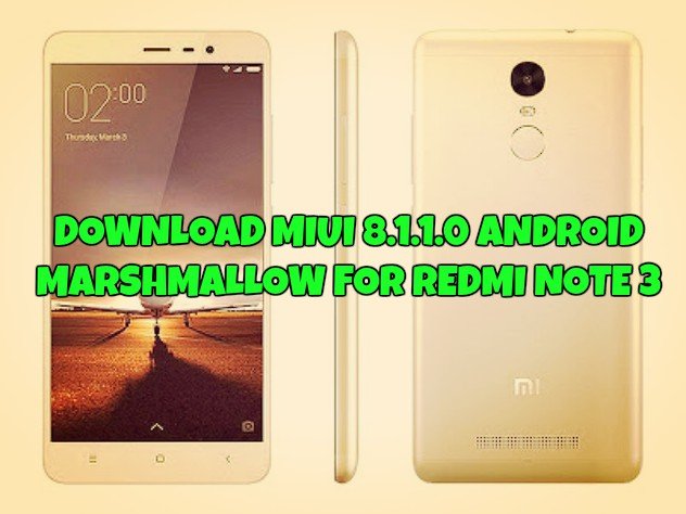 download-miui-8-1-1-0-android-marshmallow-for-redmi-note-3