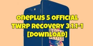 OnePlus 5 Official TWRP Recovery 3.1.1-1