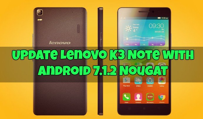 Update Lenovo K3 Note with Android 7.1.2 Nougat
